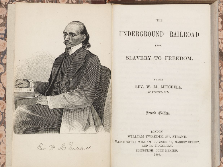 Title page and illustration from The Underground Railroad from Slavery to Freedom by Rev. W. M. Mitchell, published in 1860. The left page features an engraving of Rev. Mitchell, a Toronto-based abolitionist, sitting at a table. The right page displays the book's title, subtitle, and publisher details